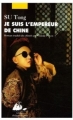 Couverture Je suis l'Empereur de Chine Editions Philippe Picquier 2005