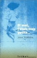 Couverture Et moi, j'étais trop petite... Editions Flammarion (Tribal) 2002