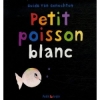 Couverture Petit poisson blanc Editions Mijade 2012