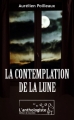 Couverture La contemplation de la lune Editions L'anthologiste 2012
