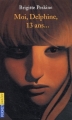 Couverture Moi, Delphine, 13 ans Editions Pocket (Junior) 2004