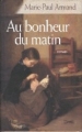 Couverture Au bonheur du matin Editions France Loisirs 2004
