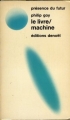 Couverture Le livre/machine Editions Denoël 1975