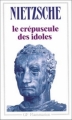 Couverture Crépuscule des idoles Editions Flammarion (GF) 1993
