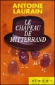 Couverture Le Chapeau de Mitterrand Editions France Loisirs (Piment) 2012