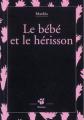 Couverture Le bébé et le hérisson Editions Thierry Magnier (Petite poche) 2008