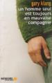 Couverture Un homme seul est toujours en mauvaise compagnie Editions Mémoire d'encrier 2005
