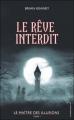 Couverture Le Maître des Illusions, tome 1 : Le Rêve Interdit Editions Hachette (Black Moon) 2008