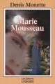 Couverture Marie Mousseau, 1937-1957 Editions Logiques 1999