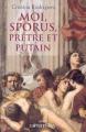 Couverture Moi, Sporus, prêtre et putain / Sporus Editions Calmann-Lévy 2001