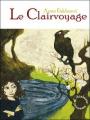 Couverture Le Clairvoyage, tome 1 Editions L'Atalante (Le Maedre) 2008