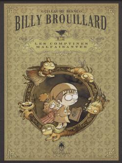 Couverture Billy Brouillard : Les comptines malfaisantes, tome 1