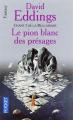 Couverture La Belgariade, tome 1 : Le Pion blanc des présages Editions Pocket (Fantasy) 2002