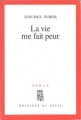 Couverture La vie me fait peur Editions Seuil (Cadre rouge) 1992