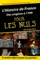 Couverture L'histoire de France pour les Nuls : Des origines à 1789 Editions First (Pour les nuls) 2009