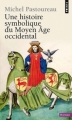 Couverture Une histoire symbolique du Moyen Âge occidental Editions Points (Histoire) 2012