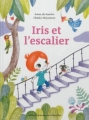 Couverture Iris et l'escalier Editions Gallimard  (Jeunesse - Giboulées) 2012