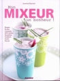 Couverture Mon mixeur un bonheur ! Editions Mango 2009