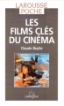 Couverture Les films-clés du cinéma Editions Larousse (Poche) 1997