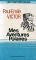 Couverture Mes Aventures Polaires Editions Michel Vincent 1984