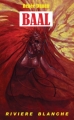 Couverture Baal, ou La Magicienne passionnée, livre des ensorcellements Editions Rivière blanche 2012