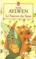 Couverture Le Faucon du Siam, tome 1 Editions Le Livre de Poche 1996