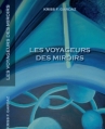 Couverture Les voyageurs des miroirs, tome 1 : La forêt des trolls Editions Autoédité 2012
