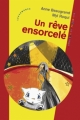 Couverture Un rêve ensorcelé Editions Les 2 Encres (Encre Juniors) 2012