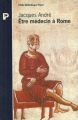 Couverture Etre médecin à Rome Editions Payot (Petite bibliothèque) 1995