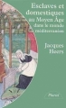 Couverture Esclaves et domestiques au Moyen Age dans le monde méditerranéen Editions Hachette (Pluriel) 1996