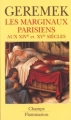 Couverture Les marginaux parisiens aux XIVe et XVe siècles Editions Flammarion (Champs) 1991