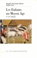 Couverture Les Enfants au Moyen Age (Ve-XVe siècle) Editions Le Grand Livre du Mois (Vie Quotidienne) 1998
