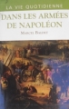 Couverture La vie quotienne dans les armées de Napoléon Editions Le Grand Livre du Mois (Vie Quotidienne) 2001
