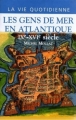 Couverture Les gens de mer en Atlantique : IXe-XVIe siècles Editions Le Grand Livre du Mois (Vie Quotidienne) 2001