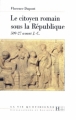 Couverture Le citoyen romain sous la République 509-27 avant J.-C. Editions Hachette (La vie quotidienne) 1994