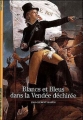 Couverture Blancs et Bleus dans la Vendée déchirée Editions Gallimard  (Découvertes - Histoire) 1995