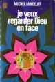 Couverture Je veux regarder Dieu en face Editions J'ai Lu (Document) 1975