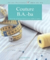 Couverture Couture B.A.-ba / Apprendre à coudre Editions Hachette (Petits pratiques) 2003