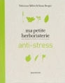 Couverture Ma petite herboristerie anti-stress Editions Marabout 2010