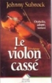Couverture Le Violon cassé Editions Succès du livre 1998