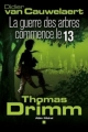 Couverture Thomas Drimm, tome 2 : La guerre des arbres commence le 13 Editions Albin Michel 2010
