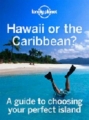 Couverture Hawaii or the Caribbean ? Editions Lonely Planet 2012