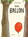 Couverture Mon ballon Editions L'École des loisirs 2012