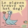 Couverture Le pigeon trouve un hot dog ! Editions Kaléidoscope 2006