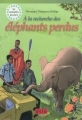 Couverture Les sentinelles de la Terre, tome 2 : A la recherche des éléphants perdus Editions Oslo (Jeunesse) 2011