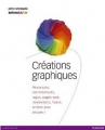 Couverture Créations graphiques : Réussissez vos brochures, logos, pages web, newsletters, flyers, et bien plus encore ! Editions Pearson 2010