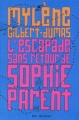 Couverture L'escapade sans retour de Sophie Parent Editions VLB 2011