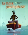 Couverture La flûte prodigieuse Editions Flammarion (Père Castor - Albums / Les albums) 2008