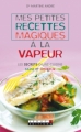 Couverture Mes petites recettes magiques à la vapeur Editions Leduc.s 2011