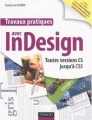 Couverture Travaux pratiques avec InDesign : Toutes versions CS jusqu'à CS5 Editions Dunod 2010